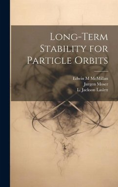 Long-term Stability for Particle Orbits - Laslett, L. Jackson; Moser, Jurgen; McMillan, Edwin M.