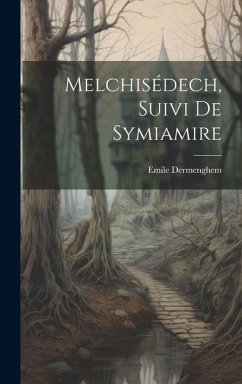 Cover Melchisédech, suivi de Symiamire