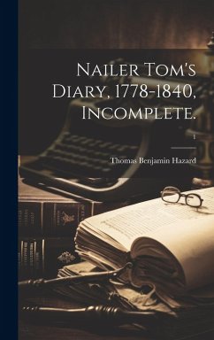 Cover Nailer Tom's Diary, 1778-1840, Incomplete.; 1
