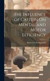 The Influence of Caffein On Mental and Motor Efficiency