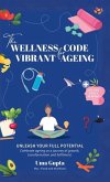 The Wellness Code For Vibrant Ageing The Wellness Code For Vibrant Ageing