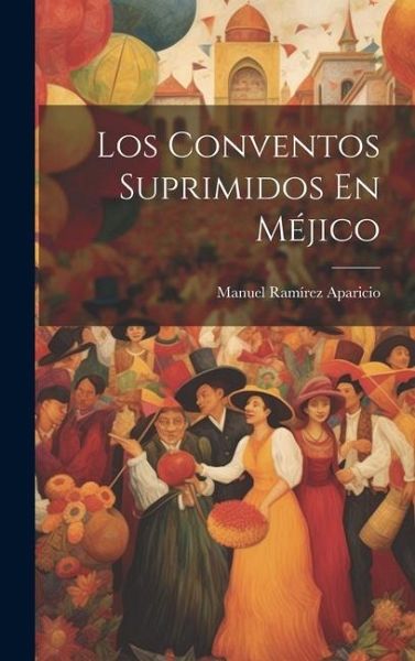 Los Conventos Suprimidos En Méjico Los Conventos Suprimidos En Méjico