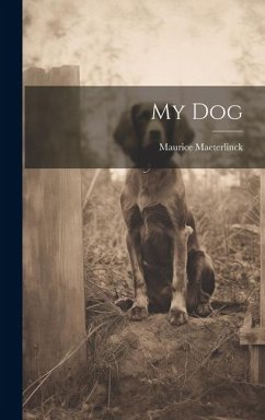 My Dog - Maeterlinck, Maurice