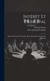 Intérêt Et Principal: Discussion Entre M. Proudhon Et M. Bastiat Sur L'intérêt Des Capitaux