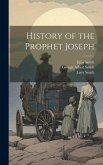 History of the Prophet Joseph