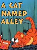 A Cat Named Alley A Cat Named Alley
