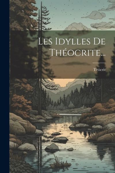 Les Idylles De Théocrite...