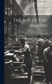 The Art of Die-making