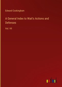 A General Index to Wait's Actions and Defenses - Cookingham, Edward