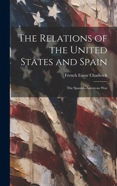 Cover The Relations of the United States and Spain: The Spanish-American War