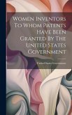 Women Inventors To Whom Patents Have Been Granted By The United States Government