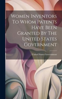 Women Inventors To Whom Patents Have Been Granted By The United States Government - Government, United States