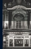 Les Scythes,: Tragédie...