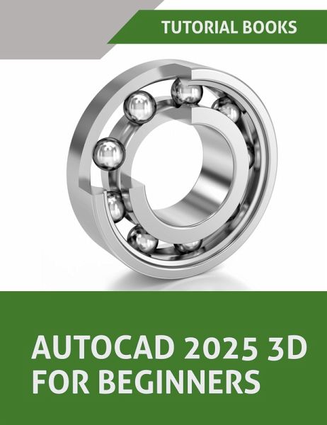 AutoCAD 2025 3D For Beginners (Colored) AutoCAD 2025 3D For Beginners (Colored)