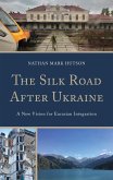 The Silk Road After Ukraine