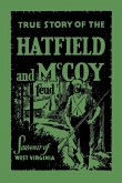 The True Story of the Hatfield and McCoy Feud The True Story of the Hatfield and McCoy Feud