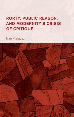 Rorty, Public Reason, and Modernity's Crisis of Critique - Marquez, Ivan