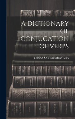 A Dictionary of Conjucation of Verbs - Satyanarayana, Yerra