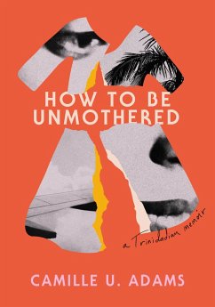 How to Be Unmothered - Adams, Camille U