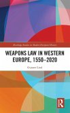 Weapons Law in Western Europe, 1550-2020