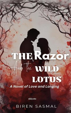 The Razor and The Wild Lotus - Biren Sasmal