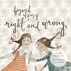 Beyond Ideas of Right and Wrong - Foks, Melissa Beyond Ideas of Right and Wrong - Foks, Melissa