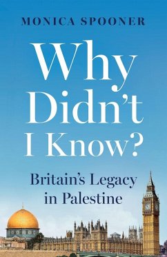 Cover Why Didn't I Know? Britain's Legacy in Palestine
