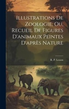 Illustrations de zoologie, ou, Recueil de figures d'animaux peintes d'après nature