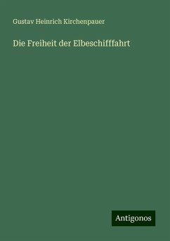 Die Freiheit der Elbeschifffahrt - Kirchenpauer, Gustav Heinrich