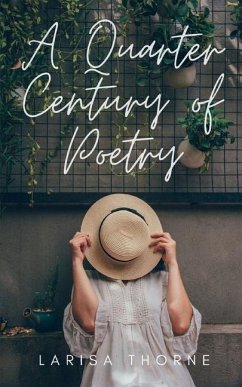 A Quarter Century of Poetry - Thorne, Larisa