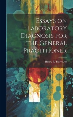 Essays on Laboratory Diagnosis for the General Practitioner - Harrower, Henry R.
