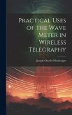 Practical Uses of the Wave Meter in Wireless Telegraphy