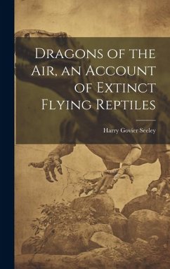 Cover Dragons of the air, an Account of Extinct Flying Reptiles