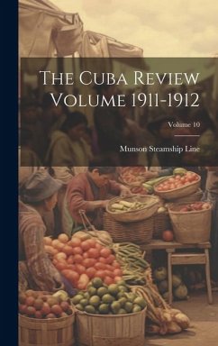 Cover The Cuba Review Volume 1911-1912; Volume 10