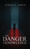 The Danger of Knowledge