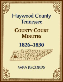 Haywood County, Tennessee County Court Minutes, 1826-1830 - Wpa Records