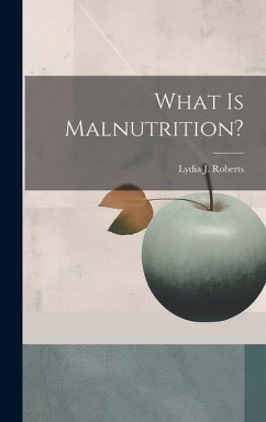 What is Malnutrition? - Roberts, Lydia J.