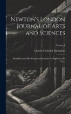 Newton's London Journal of Arts and Sciences: Being Record of the Progress of Invention As Applied to the Arts...; Volume 8