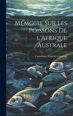 Mémoire sur les poissons de l'Afrique australe - Castelnau, Francis