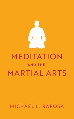 Meditation and the Martial Arts - Raposa, Michael L