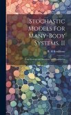 Stochastic Models for Many-body Systems. II: Finite Systems and Statistical Non-equilibrium