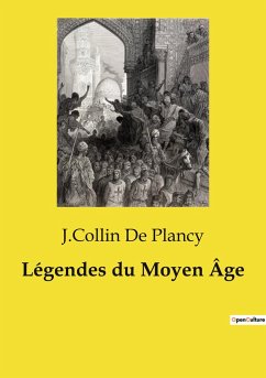 Légendes du Moyen Âge - de Plancy, J. Collin