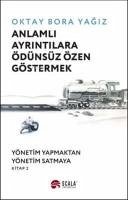 Anlamli Ayrintili Ödünsüz Özen Göstermek - Bora Yagiz, Oktay