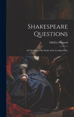 Cover Shakespeare Questions; an Outline for the Study of the Leading Plays