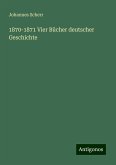 1870-1871 Vier Bücher deutscher Geschichte