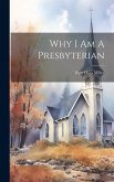 Why I Am A Presbyterian