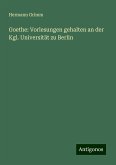 Goethe: Vorlesungen gehalten an der Kgl. Universität zu Berlin