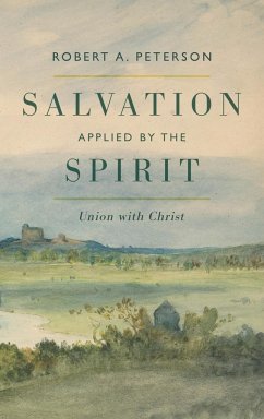 Salvation Applied by the Spirit - Peterson, Robert A.