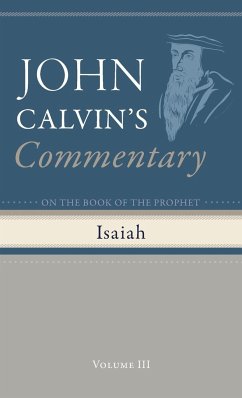 Commentary on the Book of the Prophet Isaiah, Volume 3 - Calvin, John