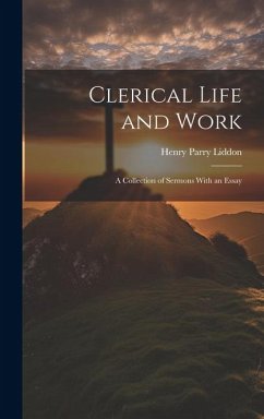Cover Clerical Life and Work; a Collection of Sermons With an Essay